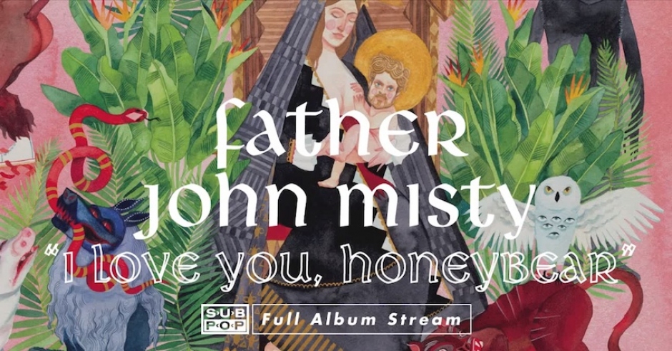 New Music: Father John Misty – I Love You, Honeybear (Album Stream)