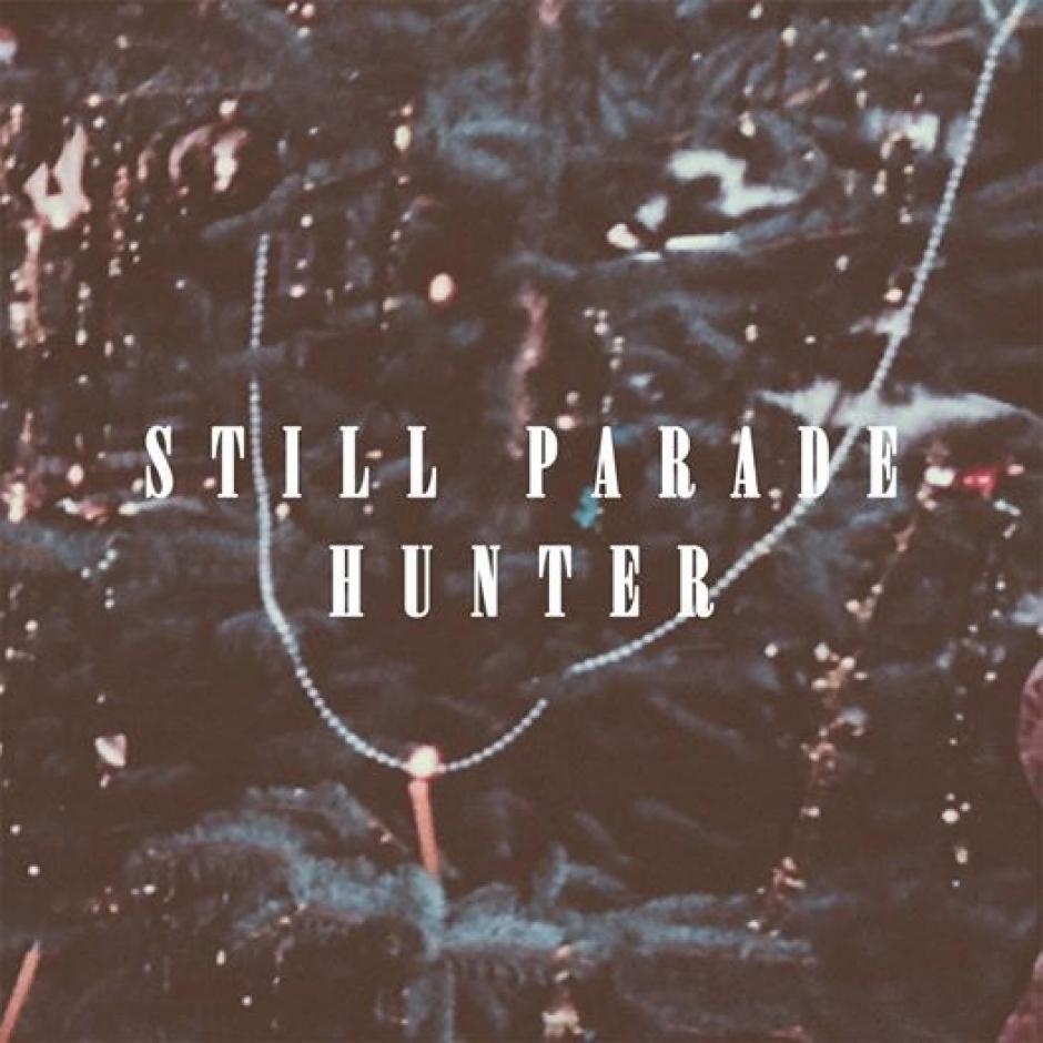 New Music: Still Parade - Hunter