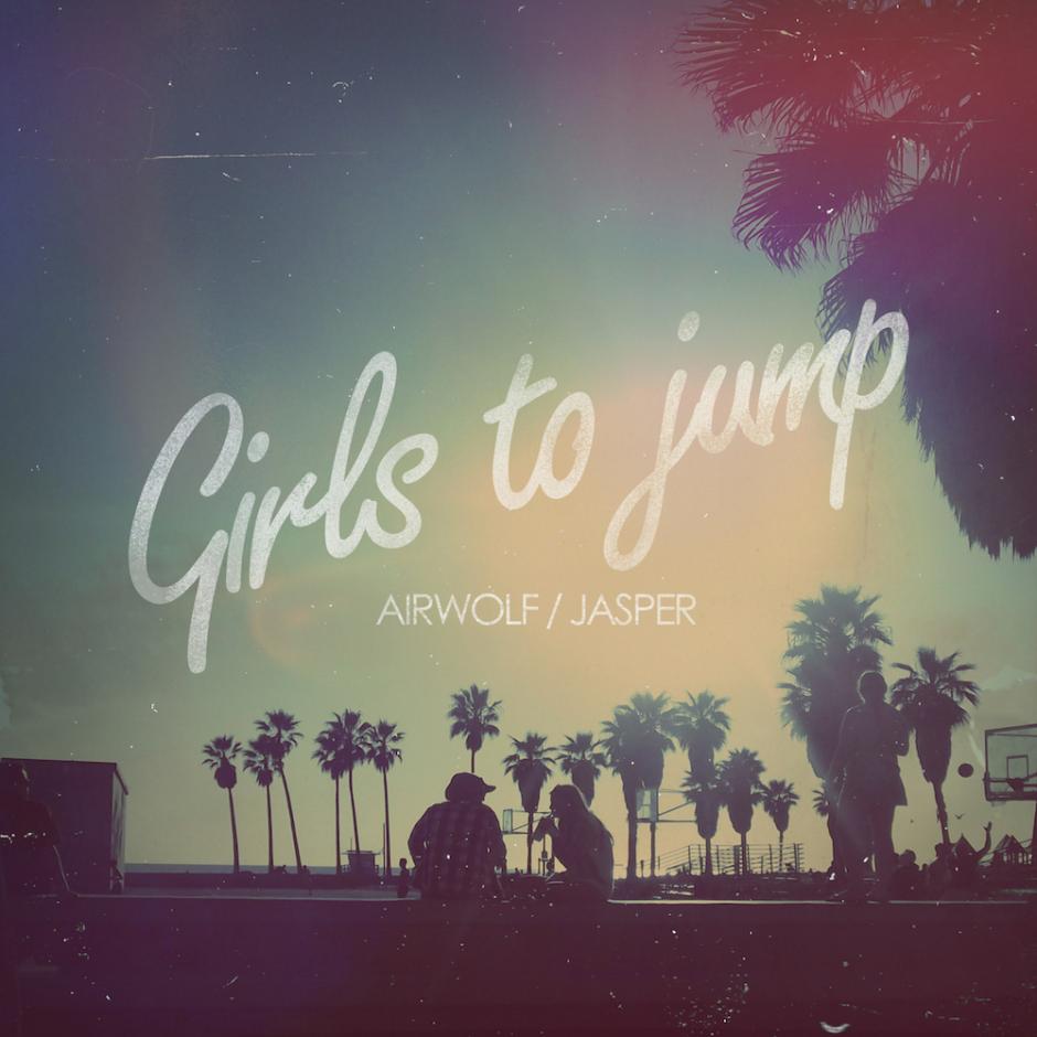 Airwolf & Jasper - Girls To Jump