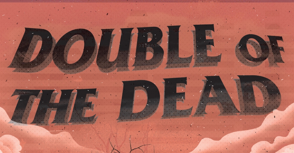 Pilerats.com Presents: Double Of The Dead