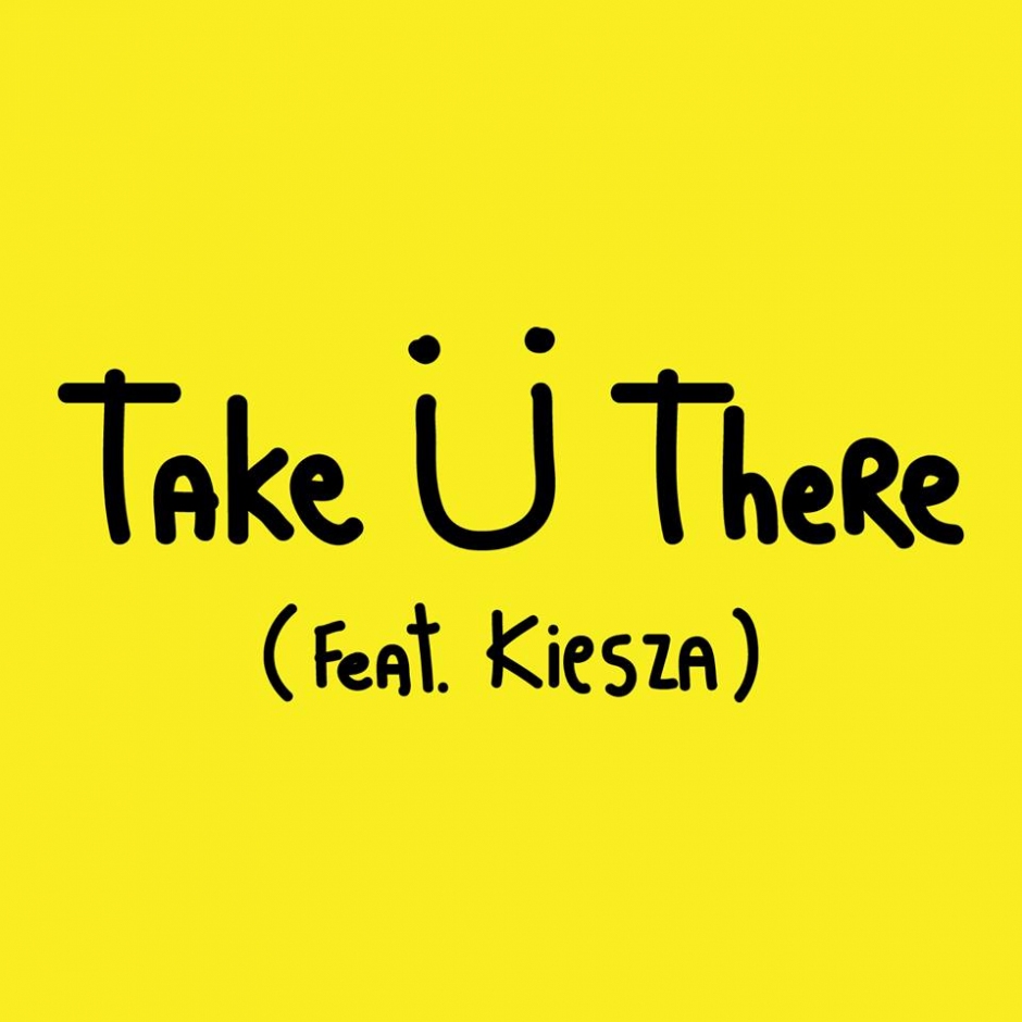 Jack Ü - Take Ü There (feat. Kiesza)