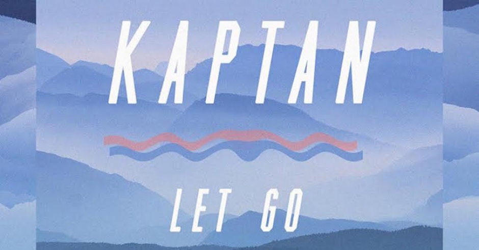Listen: KAPTAN - Let Go