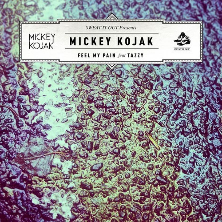 Mickey Kojak - Feel My Pain feat. Tazzy