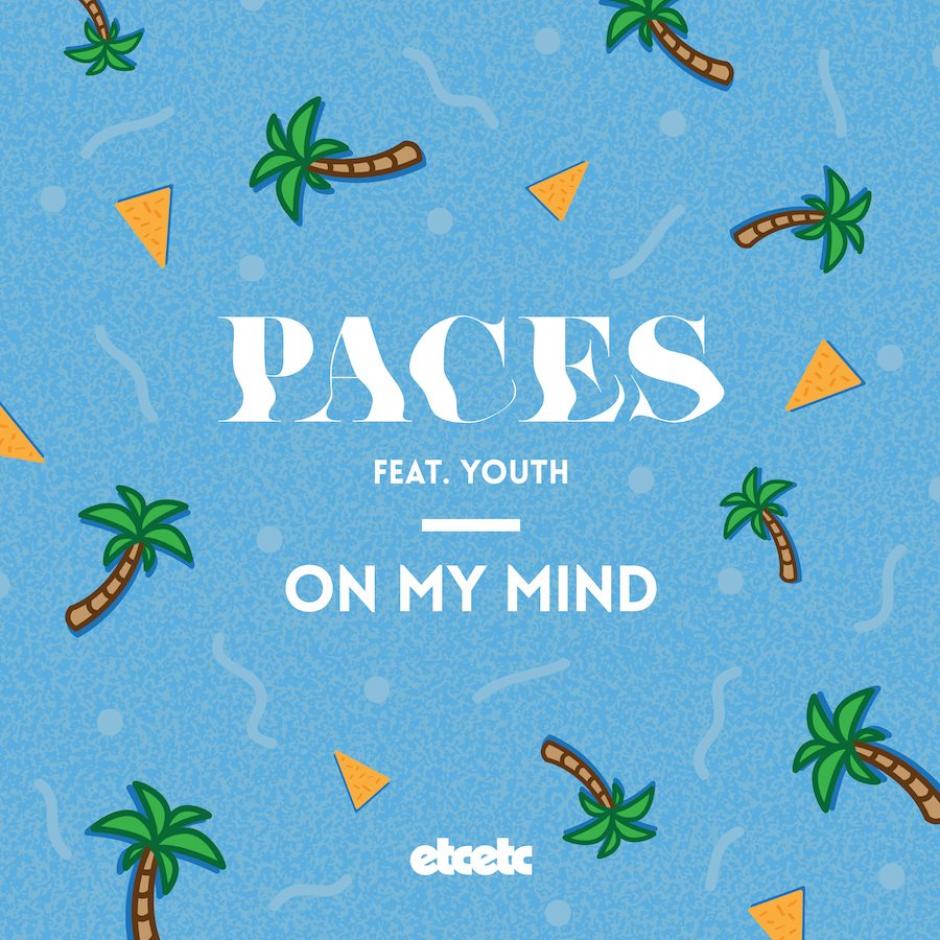 New: Paces - On My Mind feat. Youth