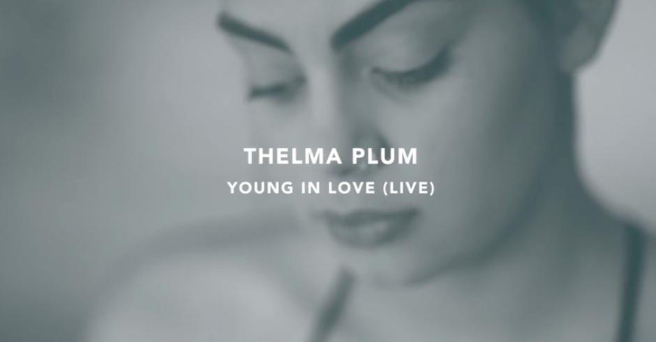 Video: Thelma Plum - Young In Love (Live Recording)