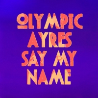 Next article: Olympic Ayres - Say My Name