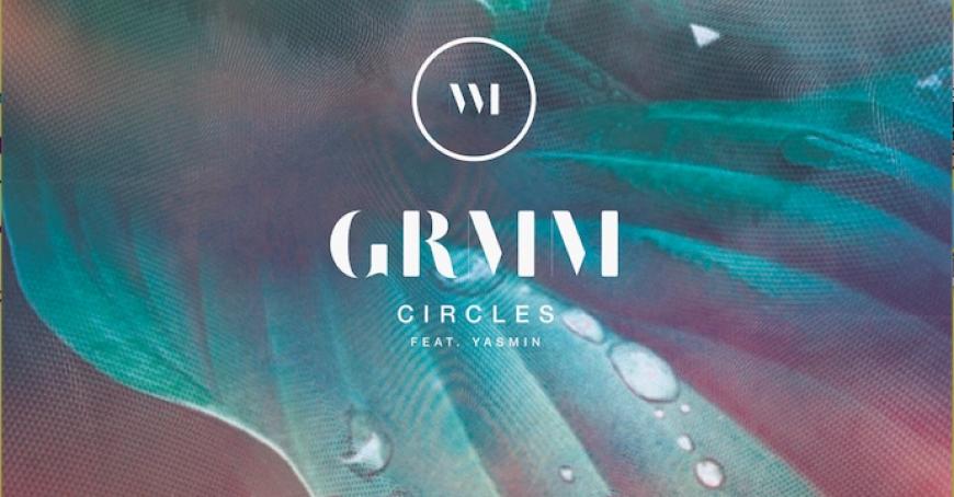 New music: GRMM - Circles feat. Yasmin