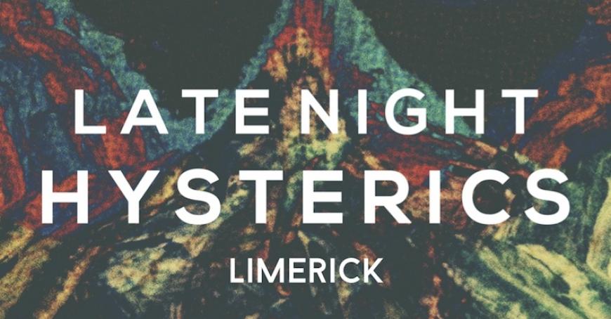 Premiere: Late Night Hysterics - Limerick