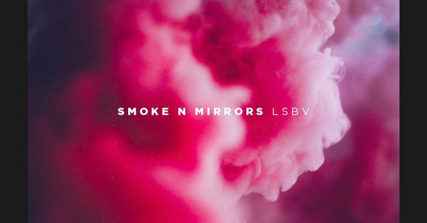 New Music: Little Shoes Big Voice - Smoke N Mirrors