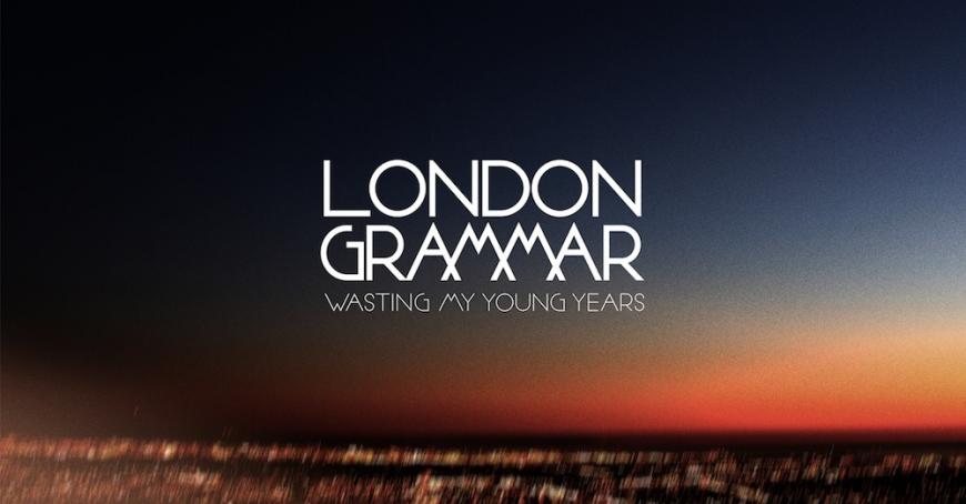 London Grammar - Wasting My Young Years (The Aston Shuffle Remix)