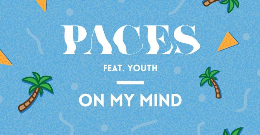 New: Paces - On My Mind EP