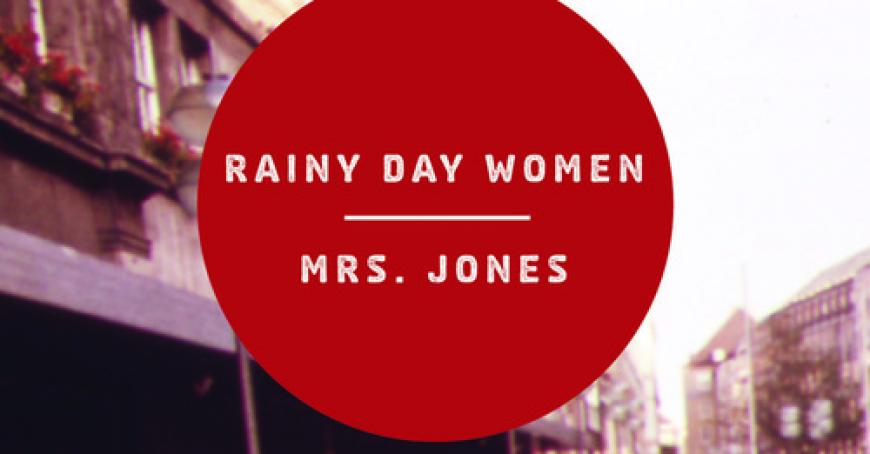 Rainy Day Women - Mrs Jones *Premiere*