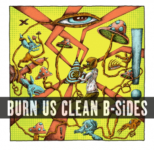 Dead Burn Us Clean B Sides