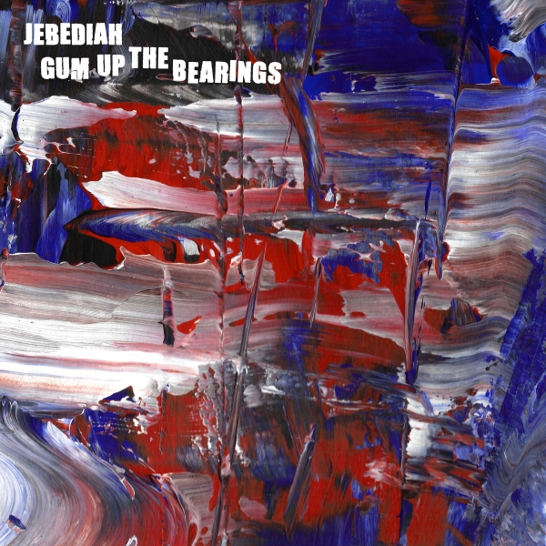 Jebediah GUM Up The Bearings