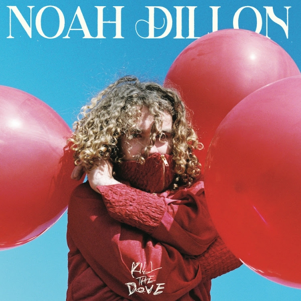 Noah Dillon Kill The Dove