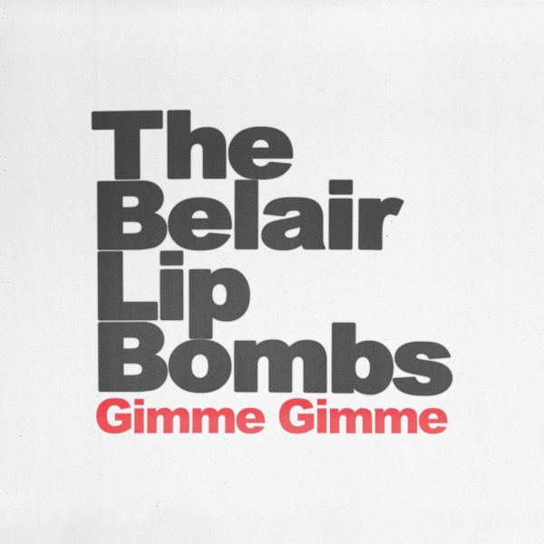 The Belair Lip Bombs Gimme Gimme Artwork