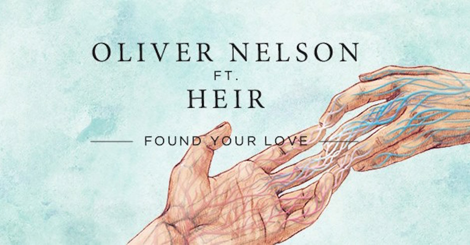 Listen: Oliver Nelson - Found Your Love feat. Heir
