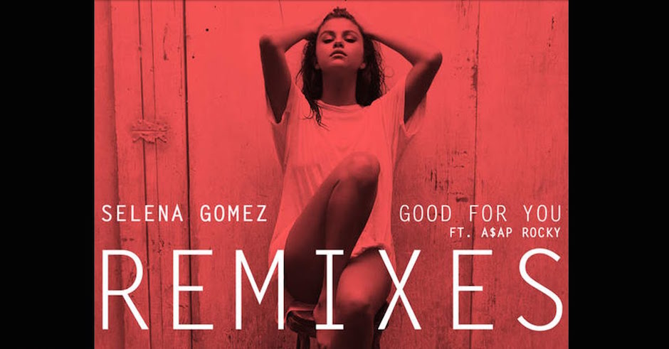 Listen: Selena Gomez feat. A$AP Rocky - Good For You (Kasbo Remix)