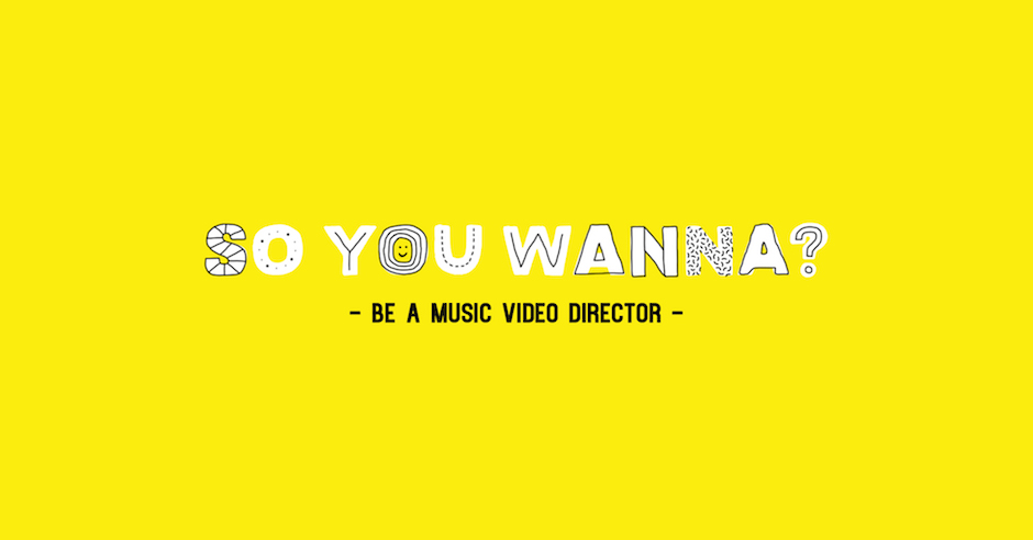 So You Wanna...Be A Music Video Director with Matsu