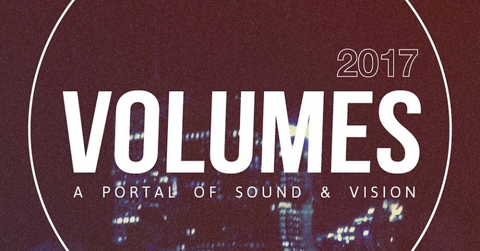 VOLUMES announce a cool af lineup for the festival's 2017 edition