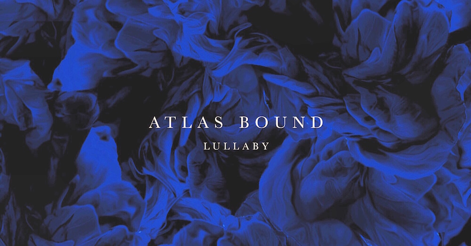 Atlas Bound drop their soulful debut EP, Lullaby