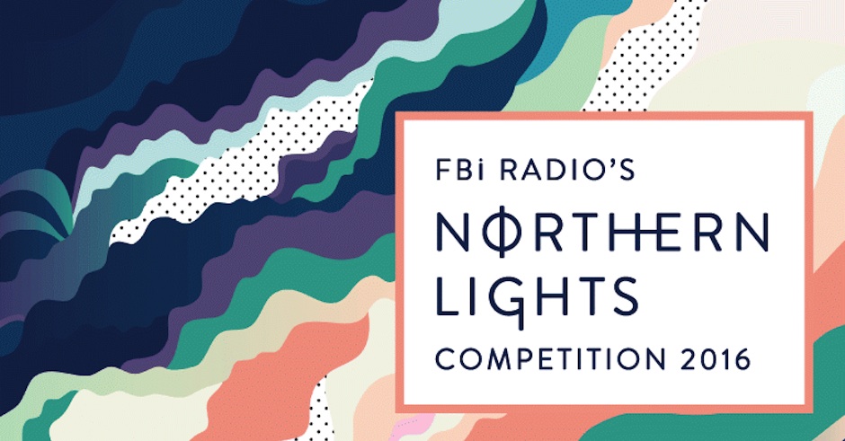 FBi Radio's National Northern Lights Competition is back for 2016