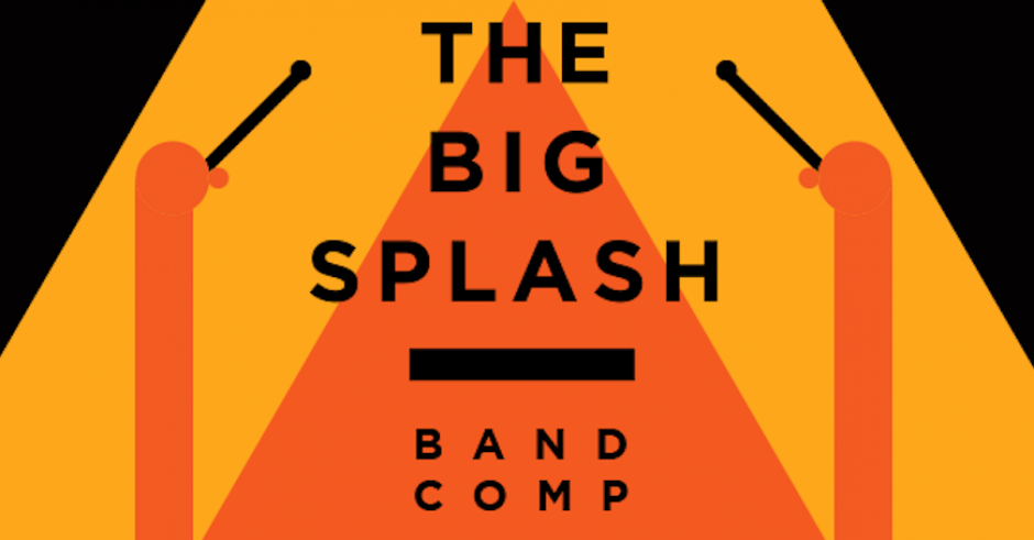 The Big Splash Band Comp is on again, here are your 32 competitors