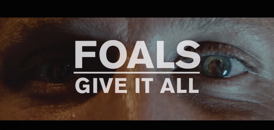 Watch: Foals - Give It All