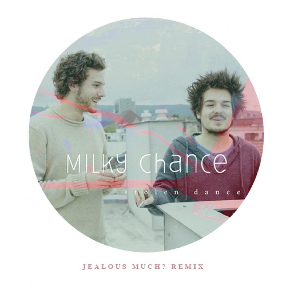 Milky Chance - Stolen Dance (Jealous Much? Remix)