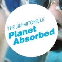 Next article: Meet The Jim Mitchells and their debut single, Planet Absorbed