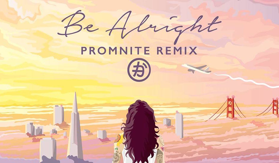 Listen: Kehlani - Be Alright (Promnite Remix)
