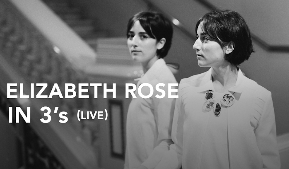 Live Sessions: Elizabeth Rose - In 3's