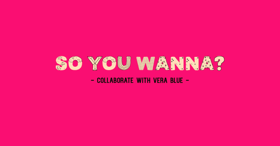 So You Wanna...Collaborate with Vera Blue
