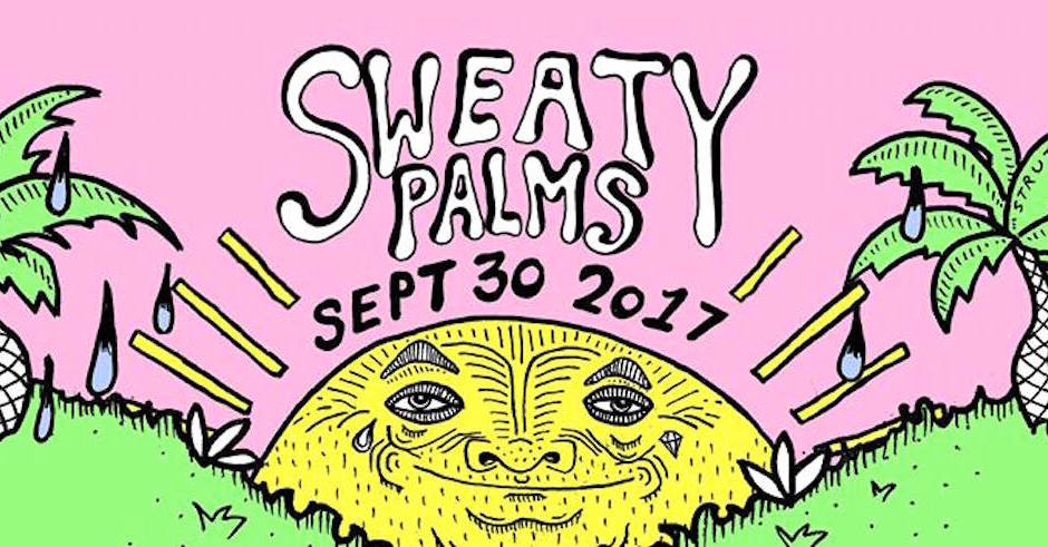 Sweaty Palms announces bonza 2017 lineup