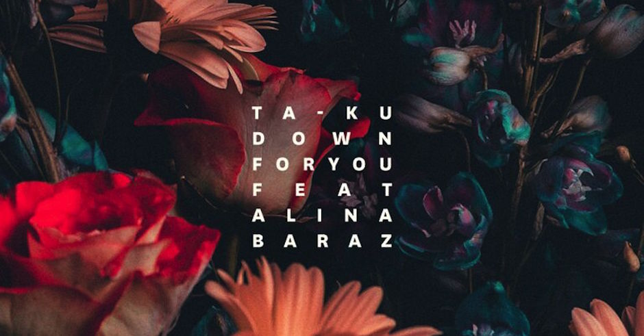 Listen: Ta-ku - Down For You feat. Alina Baraz